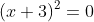 (x+3)^2=0