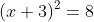 (x+3)^2=8