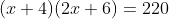 (x+4)(2x+6)=220