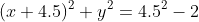 (x+4.5)^2+y^2=4.5^2-2