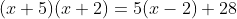 (x+5)(x+2)=5(x-2)+28
