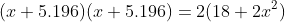(x+5.196)(x+5.196)=2(18+2x^2)