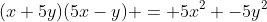 (x+5y)(5x-y) = 5x^2 -5y^2