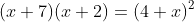 (x+7)(x+2)=(4+x)^2