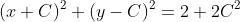 (x+C)^2+(y-C)^2=2+2C^2