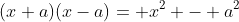 (x+a)(x-a)= x^2 - a^2