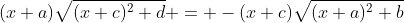 (x+a)\sqrt{(x+c)^2+d} = -(x+c)\sqrt{(x+a)^2+b}