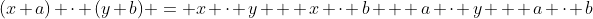 (x+a) \cdot (y+b) = x \cdot y + x \cdot b + a \cdot y + a \cdot b