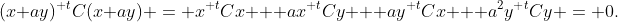 (x+ay)^{\textsc t}C(x+ay) = x^{\textsc t}Cx + ax^{\textsc t}Cy + ay^{\textsc t}Cx + a^2y^{\textsc t}Cy = 0.