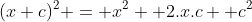 (x+c)^2 = x^2+ 2.x.c +c^2