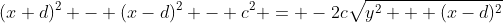 (x+d)^2 - (x-d)^2 - c^2 = -2c\sqrt{y^2 + (x-d)^2}