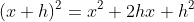 (x+h)^2=x^2+2hx+h^2