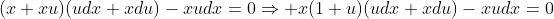 (x+xu)(udx+xdu)-xudx=0\Rightarrow x(1+u)(udx+xdu)-xudx=0