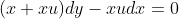 (x+xu)dy-xudx=0