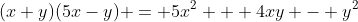 (x+y)(5x-y) = 5x^2 + 4xy - y^2
