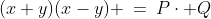 (x+y)(x-y) \:=\:P\cdot Q