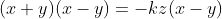 (x+y)(x-y)=-kz(x-y)