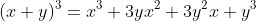 (x+y)^{3}=x^{3}+3yx^{2}+3y^{2}x+y^{3}