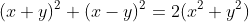 (x+y)^2+(x-y)^2=2(x^2+y^2)