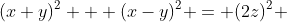 (x+y)^2 + (x-y)^2 = (2z)^2 