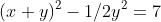 (x+y)^2-1/2y^2=7
