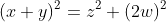 (x+y)^2=z^2+(2w)^2
