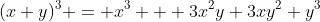 (x+y)^3 = x^3 + 3x^2y+3xy^2+y^3