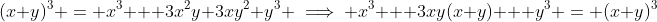 (x+y)^3 = x^3 + 3x^2y+3xy^2+y^3 \implies x^3 + 3xy(x+y) + y^3 = (x+y)^3