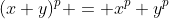 (x+y)^p = x^p+y^p