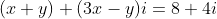 (x+y)+(3x-y)i=8+4i