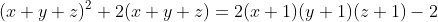 (x+y+z)^2+2(x+y+z)=2(x+1)(y+1)(z+1)-2