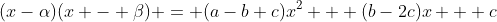 (x-\alpha)(x - \beta) = (a-b+c)x^2 + (b-2c)x + c