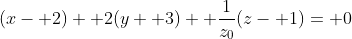 (x- 2)+ 2(y+ 3)+ \frac{1}{z_0}(z- 1)= 0