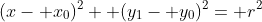 (x- x_0)^2+ (y_1- y_0)^2= r^2