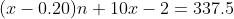 (x-0.20)n+10x-2=337.5