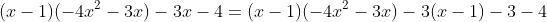 (x-1)(-4x^2-3x)-3x-4=(x-1)(-4x^2-3x)-3(x-1)-3-4