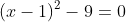 (x-1)^{2}-9=0