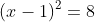 (x-1)^{2}=8