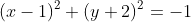 (x-1)^2+(y+2)^2=-1