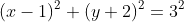 (x-1)^2+(y+2)^2=3^2