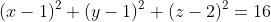 (x-1)^2+(y-1)^2+(z-2)^2=16