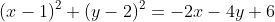 (x-1)^2+(y-2)^2=-2x-4y+6