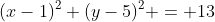 (x-1)^2+(y-5)^2 = 13