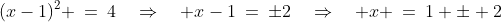 -2(x-1)^2\!:\;\;(x-1)^2 \:=\:4\quad\Rightarrow\quad x-1\:=\:\pm2\quad\Rightarrow\quad x \:=\:1 \pm 2