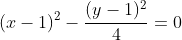 (x-1)^2-\frac{(y-1)^2}{4}=0