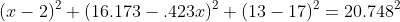 (x-2)^2+(16.173-.423x)^2+(13-17)^2=20.748^2