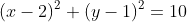 (x-2)^2+(y-1)^2=10