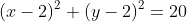(x-2)^2+(y-2)^2=20