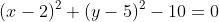 (x-2)^2+(y-5)^2-10=0