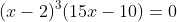 (x-2)^3(15x-10)=0